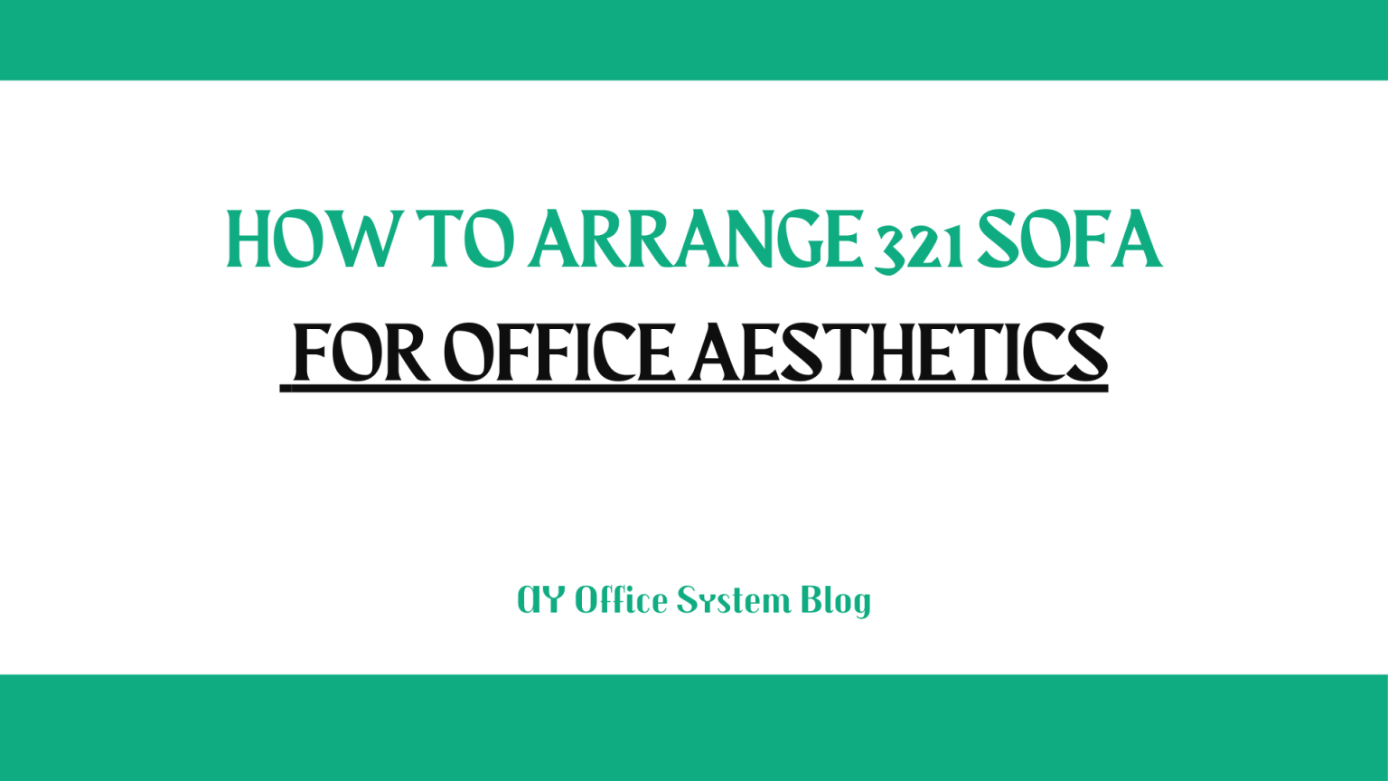 How To Arrange 321 Sofas For Office Aesthetics AY Office Blog