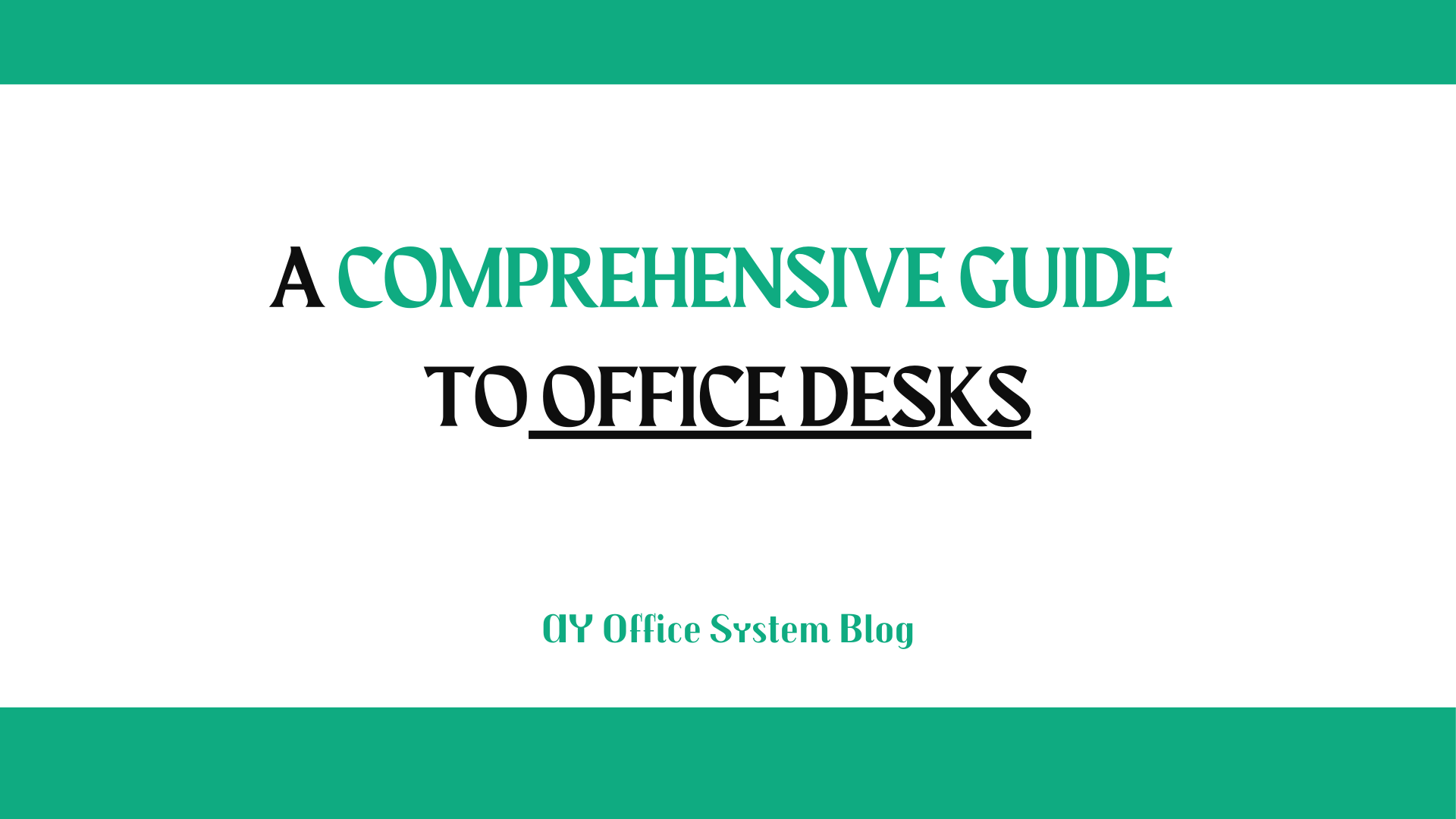 A-Comprehensive-Guide-to-Office-Desks-AY-Office-System-Blog-Thumbnail