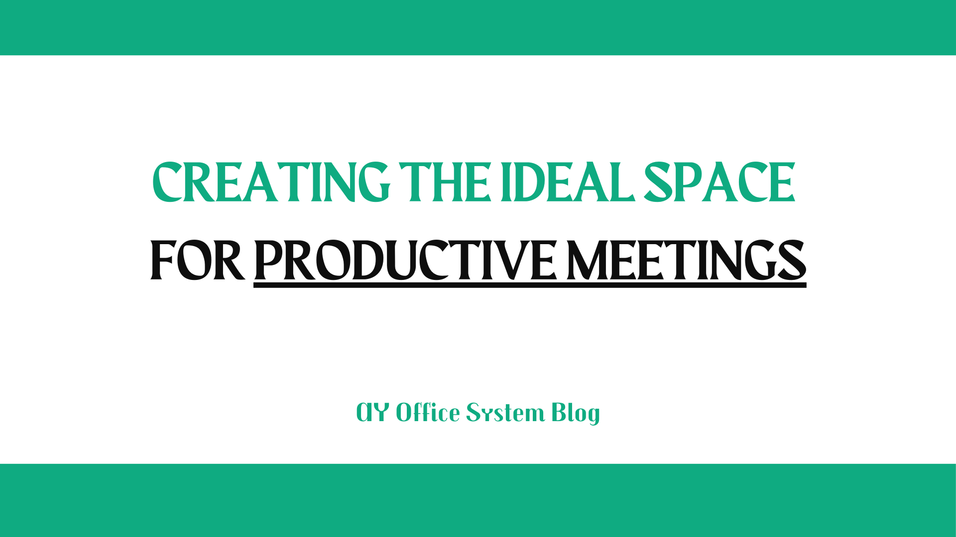 Creating-the-Ideal-Space-for-Productive-Meetings-AY-Office-System-Blog-Thumbnail