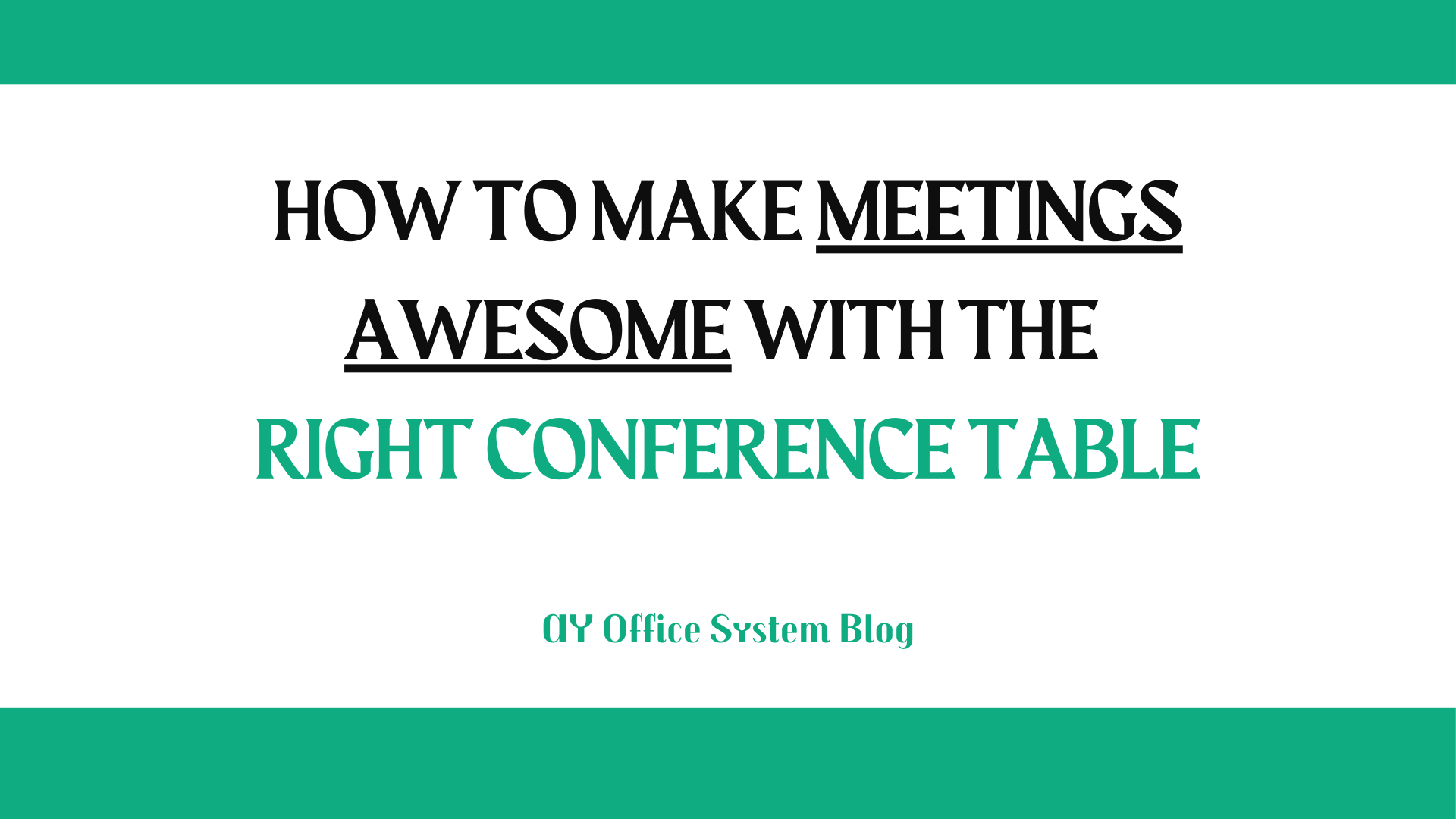 How-to-Make-Meetings-Awesome-with-the-Right-Conference-Table-AY-Office-System-Blog-Thumbnail