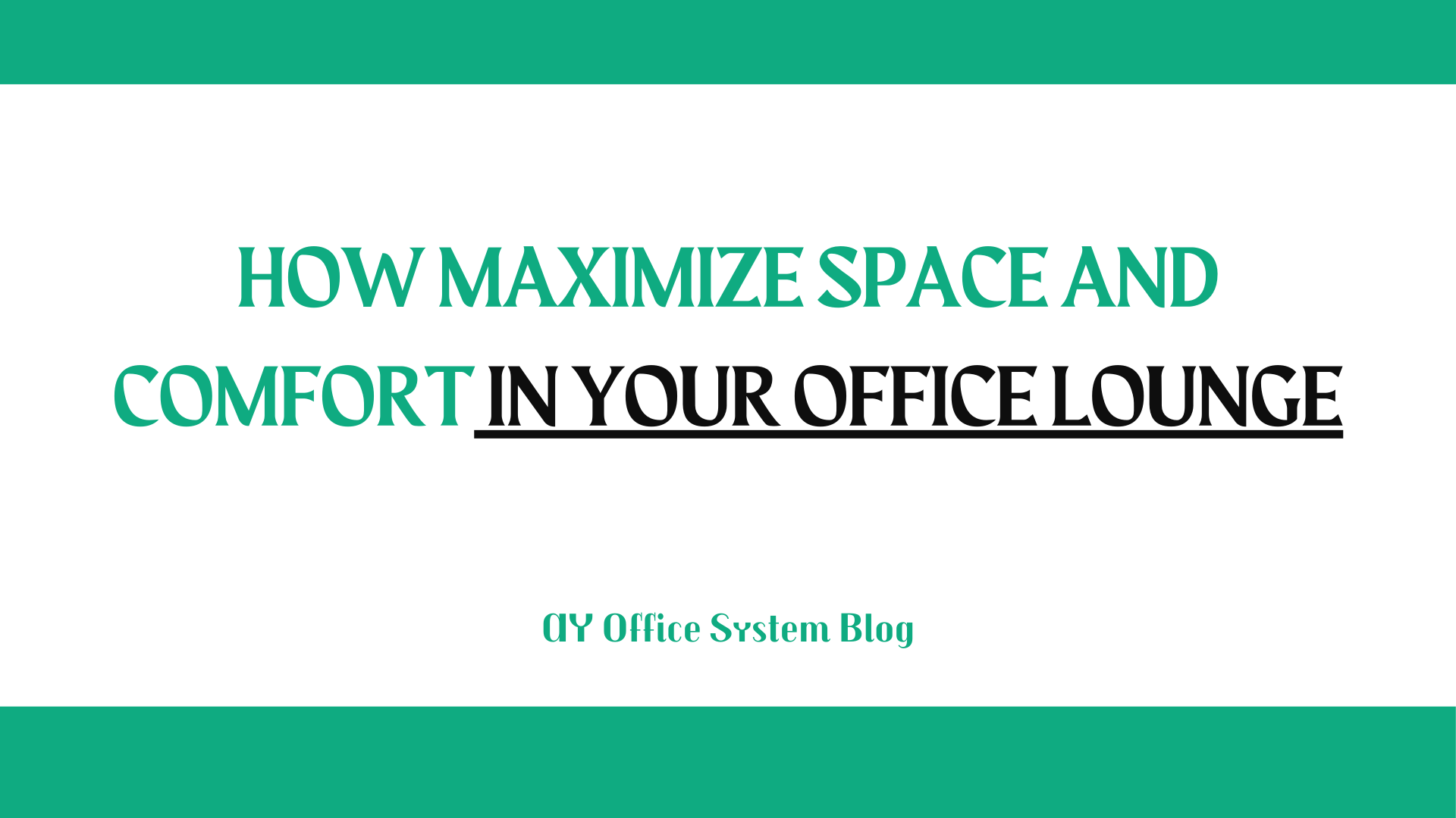 How-Maximize-Space-and-Comfort-in-Your-Office-Lounge-AY-Office-System-Blog-Thumbnail