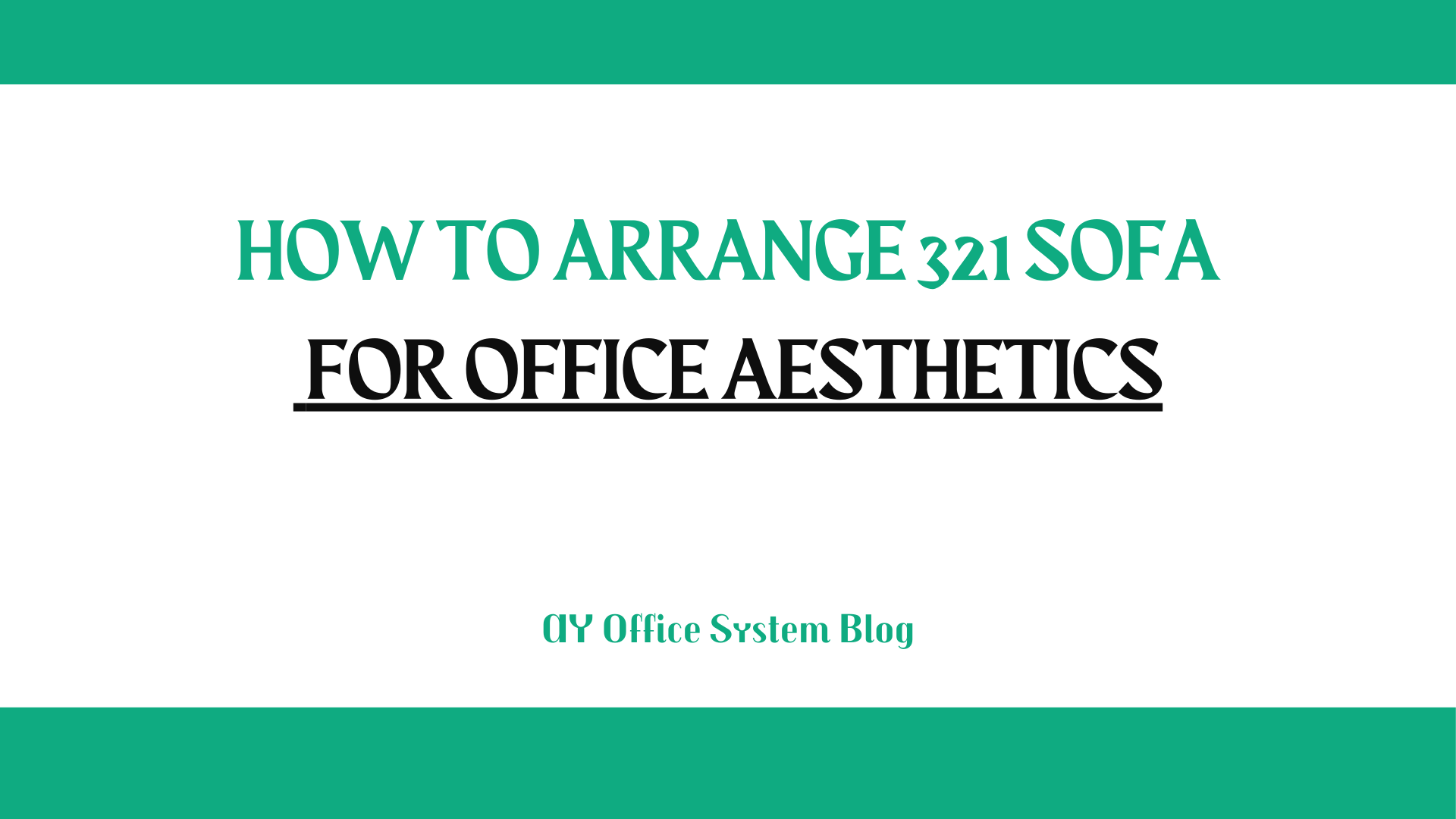 How-to-Arrange-321-Sofa-for-Office-Aesthetics-AY-Office-System-Blog-Thumbnail