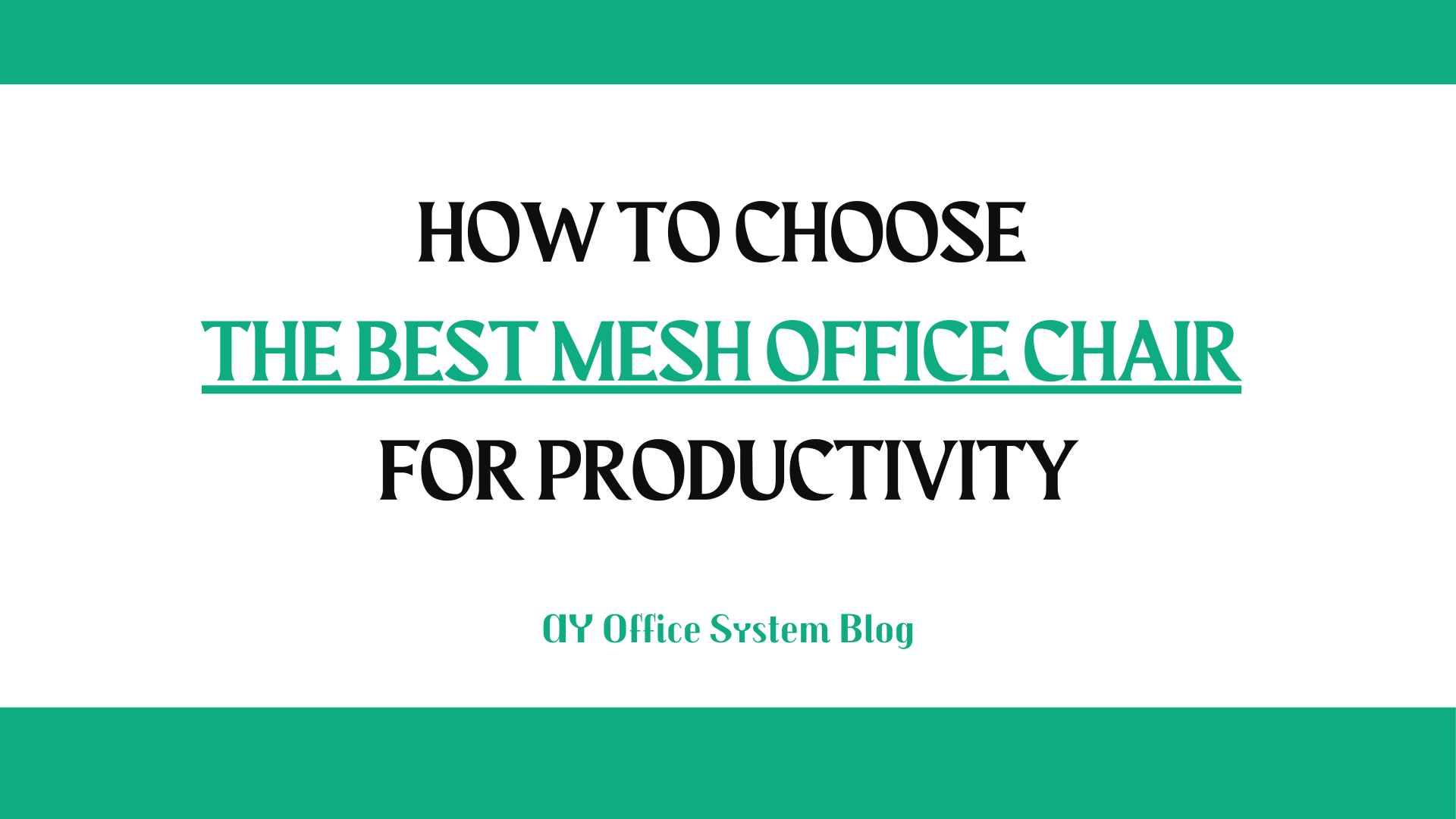 How-to-Choose-the-Best-Mesh-Office-Chair-for-Productivity-AY-Office-System-Blog-Thumbnail