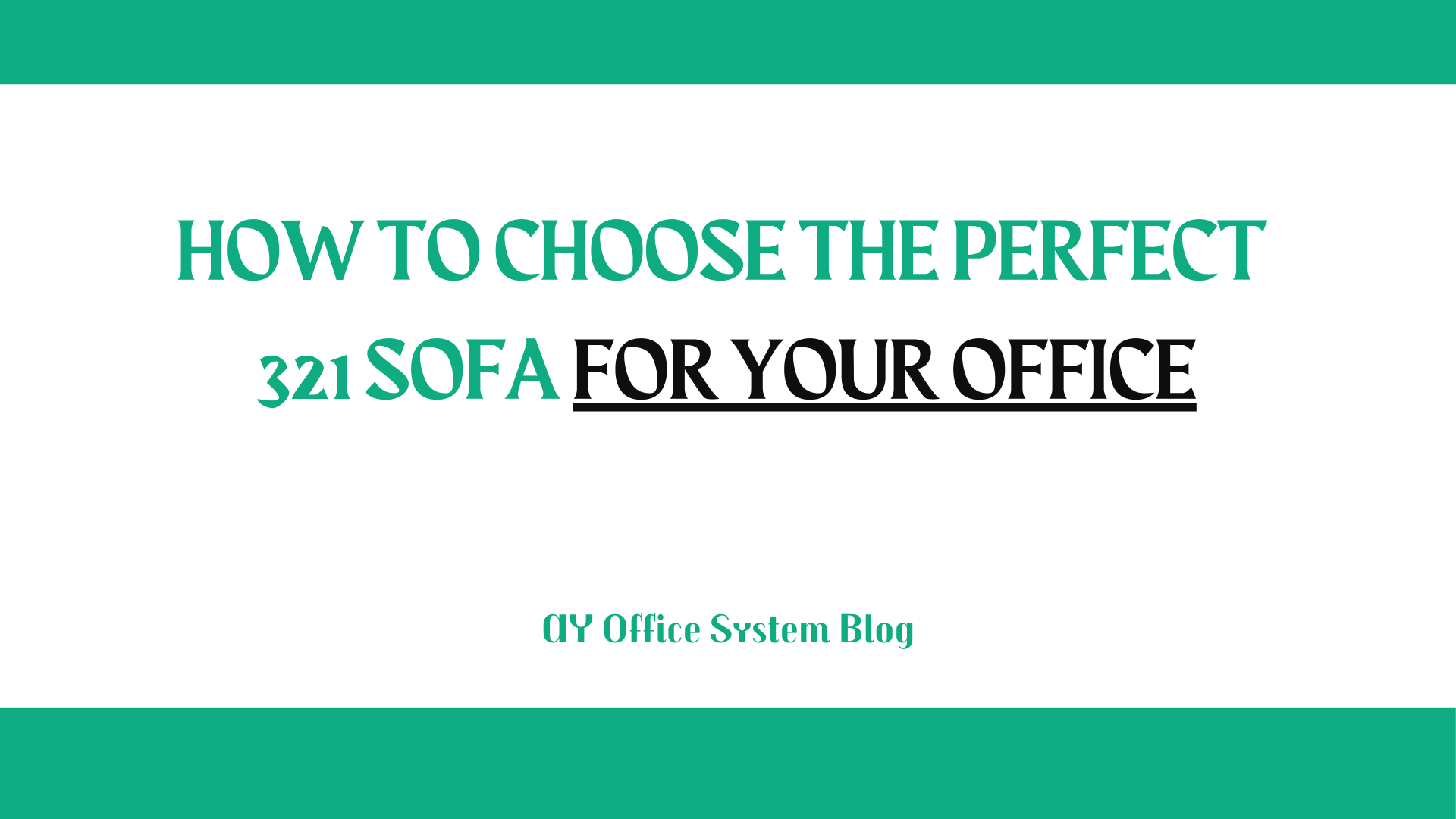 How-to-Choose-the-Perfect-321-Sofa-for-Your-Office-AY-Office-System-Blog-Thumbnail