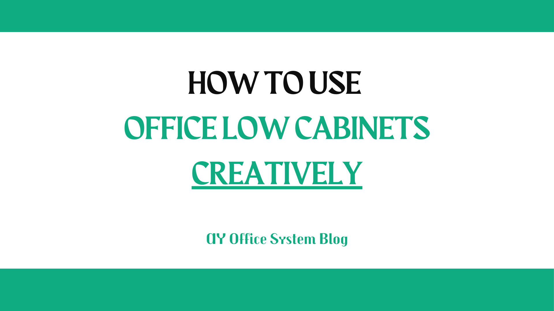 How-to-Use-Office-Low-Cabinets-Creatively-AY-Office-System-Blog-Thumbnail