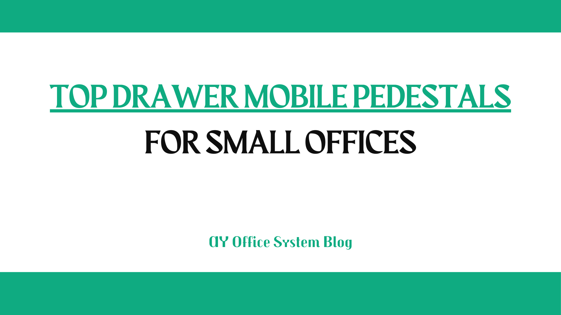 Top-Drawer-Mobile-Pedestals-for-Small-Offices-AY-Office-System-Blog-Thumbnail