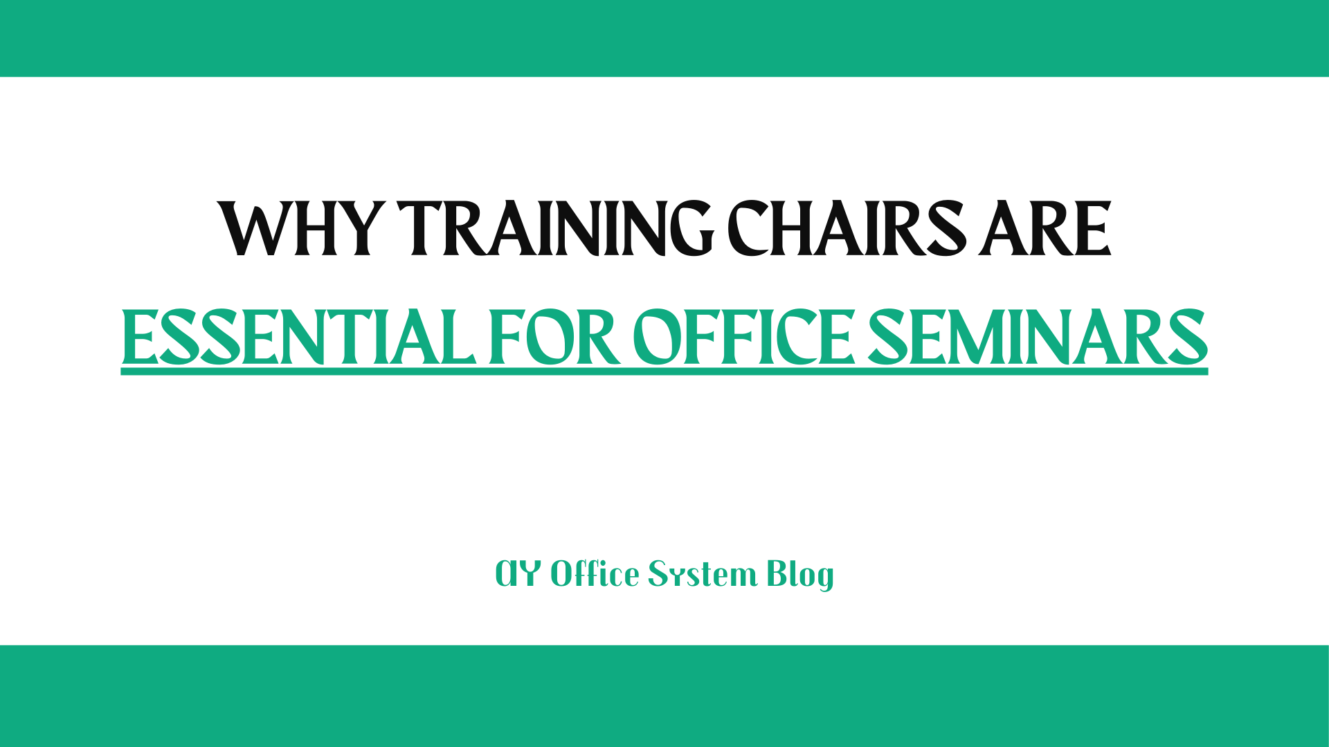 Why-Training-Chairs-Are-Essential-for-Office-Seminars-AY-Office-System-Blog-Thumbnail