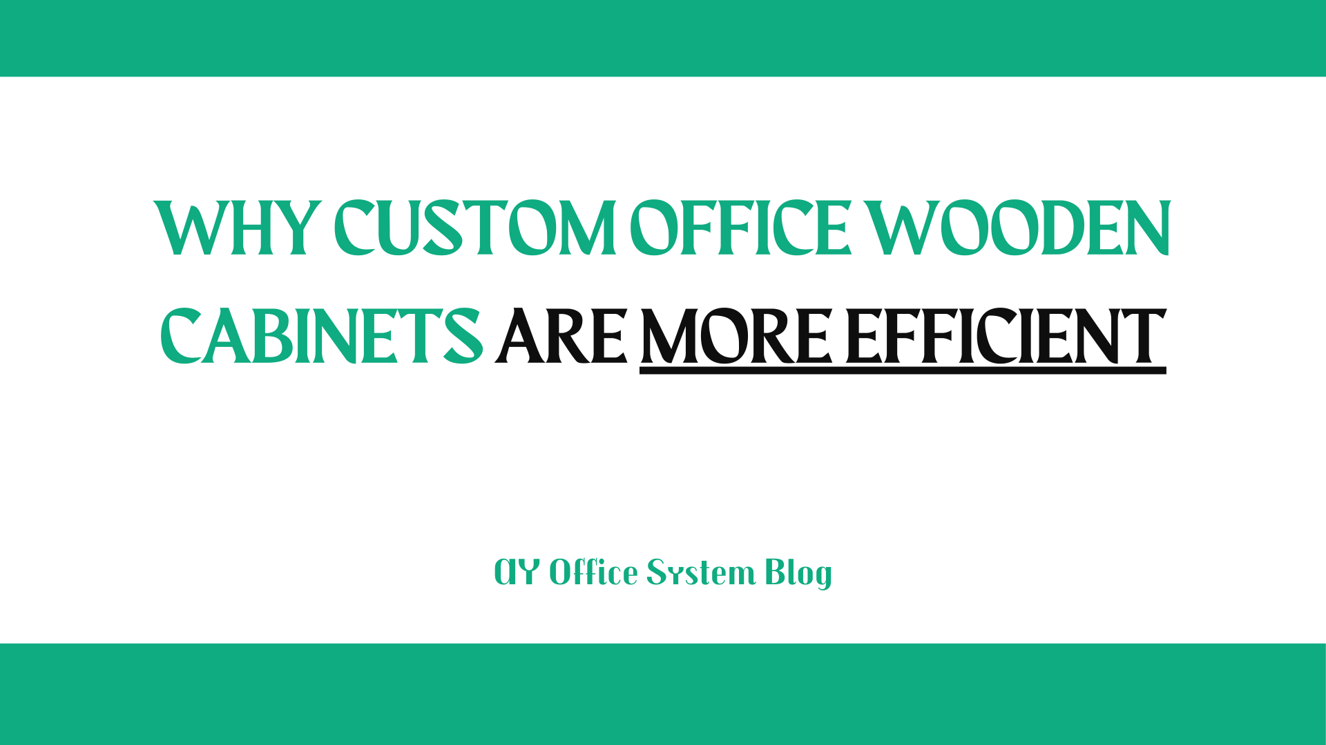 Why-custom-office-wooden-cabinets-are-more-efficient-AY-Office-System-Blog-Thumbnail